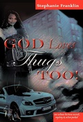Cover: God Loves Thugs Too! - Heavenly Realm Publishing Company