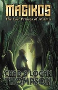 Cover: Magikos: The Lost Princes of Atlantis - Legacy Book Publishing