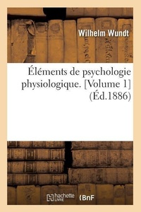 Bild: ?l?ments de Psychologie Physiologique. [Volume 1] (?d.1886) - Hachette Livre - BNF