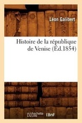 Cover: Histoire de la Republique de Venise (Ed.1854) - Hachette Livre - BNF