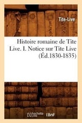 Cover: Histoire Romaine de Tite Live. I. Notice Sur Tite Live (Ed.1830-1835) - Hachette Livre - BNF