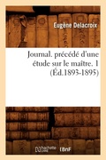 Cover: Journal. Precede d'Une Etude Sur Le Maitre. 1 (Ed.1893-1895) - Hachette Livre - BNF