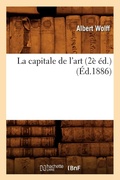 Cover: La Capitale de l'Art (2e Ed.) (Ed.1886) - Hachette Livre - Bnf
