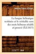 Cover: La Langue Hebraique Restituee Et Le Veritable Sens Des Mots Hebreux Retabli Et Prouve (Ed.1815) - Hachette Livre - BNF
