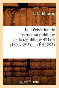 Abbildung von: La Legislation de l'Instruction Publique de la Republique d'Haiti (1804-1895) (Ed.1895) - Hachette Livre - BNF