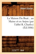Cover: La Maison Du Buat Au Maine Et En Anjou (Ed.1886) - Hachette Livre - BNF
