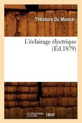 Cover: L'Eclairage Electrique (Ed.1879) - Hachette Livre - BNF