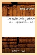 Cover: Les R?gles de la M?thode Sociologique (?d.1895) - Hachette Livre - BNF