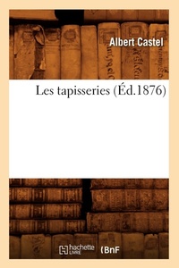 Enlarge image Cover: Les Tapisseries (Ed.1876) - Hachette Livre - BNF