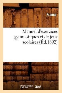 Abbildung von: Manuel d'Exercices Gymnastiques Et de Jeux Scolaires (Ed.1892) - Hachette Livre - Bnf