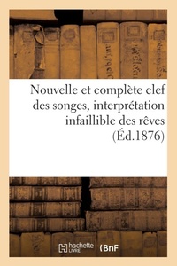Abbildung von: Nouvelle Et Complete Clef Des Songes, Interpretation Infaillible Des Reves, (Ed.1876) - Hachette Livre - BNF