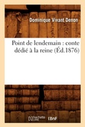 Cover: Point de Lendemain: Conte Dedie A La Reine (Ed.1876) - Hachette Livre - BNF