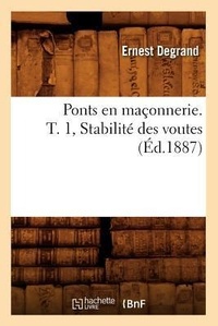 Abbildung von: Ponts En Maconnerie. T. 1, Stabilite Des Voutes (Ed.1887) - Hachette Livre - BNF