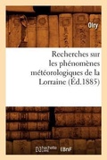 Cover: Recherches sur les phenomenes meteorologiques de la Lorraine (Ed.1885) - Hachette Livre - BNF