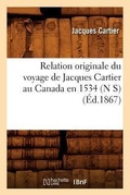 Cover: Relation Originale Du Voyage de Jacques Cartier Au Canada En 1534 (N S) (Ed.1867) - Hachette Livre - BNF