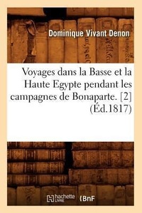 Abbildung von: Voyages Dans La Basse Et La Haute Egypte Pendant Les Campagnes de Bonaparte. [2] (Ed.1817) - Hachette Livre - Bnf