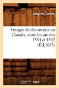 Cover: Voyages de Decouverte Au Canada, Entre Les Annees 1534 Et 1542 (Ed.1843) - Hachette Livre - BNF