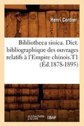 Cover: Bibliotheca Sinica. Dict. Bibliographique Des Ouvrages Relatifs ? l'Empire Chinois.T1 (?d.1878-1895) - Hachette Livre - Bnf