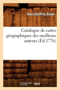 Abbildung von: Catalogue de Cartes Geographiques Des Meilleurs Auteurs (Ed.1776) - Hachette Livre - BNF