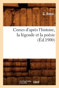 Cover: Corses d'Apres l'Histoire, La Legende Et La Poesie (Ed.1900) - Hachette Livre - BNF