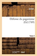 Cover: Defense Du Paganisme. Tome 2 (Ed.1769) - Hachette Livre - BNF