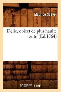 Enlarge image Cover: Delie, Object de Plus Haulte Vertu (Ed.1564) - Hachette Livre - BNF