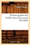 Cover: Dernier Quartier Des Vieilles Lunes d'Un Avocat (Ed.1869) - Hachette Livre - BNF