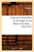 Cover: Essai Sur l'Art de Faire Le Vin Rouge, Le Vin Blanc Et Le Cidre (Ed.1767) - Hachette Livre - BNF