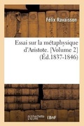 Cover: Essai Sur La Metaphysique d'Aristote. [Volume 2] (Ed.1837-1846) - Hachette Livre - BNF