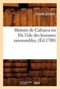 Cover: Histoire de Calejava Ou de l'Isle Des Hommes Raisonnables, (Ed.1700) - Hachette Livre - BNF