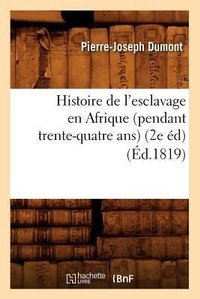 Abbildung von: Histoire de l'Esclavage En Afrique (Pendant Trente-Quatre Ans) (2e Ed) (Ed.1819) - Hachette Livre - BNF