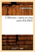 Cover: L'Africaine: Opera En Cinq Actes (Ed.1865) - Hachette Livre - BNF