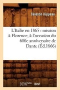Cover: L'Italie En 1865: Mission A Florence, A l'Occasion Du 600e Anniversaire de Dante (Ed.1866) - Hachette Livre - BNF
