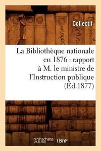 Abbildung von: La Bibliotheque nationale en 1876 - Hachette Livre - BNF