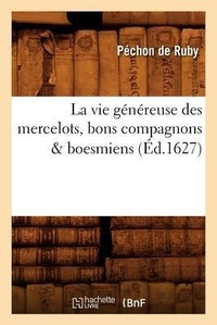 Abbildung von: La Vie Genereuse Des Mercelots, Bons Compagnons & Boesmiens, (Ed.1627) - Hachette Livre - BNF