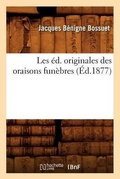 Cover: Les Ed. Originales Des Oraisons Funebres (Ed.1877) - Hachette Livre - BNF