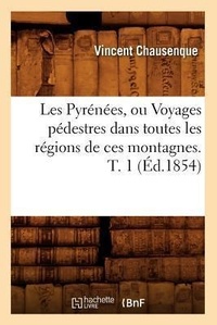 Abbildung von: Les Pyr?n?es, ou Voyages p?destres dans toutes les r?gions de ces montagnes. T. 1 (?d.1854) - Hachette Livre - BNF
