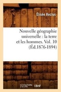 Cover: Nouvelle Geographie Universelle: La Terre Et Les Hommes. Vol. 10 (Ed.1876-1894) - Hachette Livre - BNF