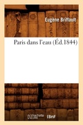 Cover: Paris Dans l'Eau (Ed.1844) - Hachette Livre - BNF