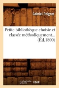 Cover: Petite Bibliotheque Choisie Et Classee Methodiquement (Ed.1800) - Hachette Livre - BNF