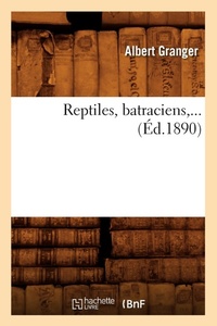 Abbildung von: Reptiles, Batraciens (Ed.1890) - Hachette Livre - BNF