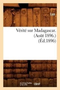 Cover: Verite Sur Madagascar. (Aout 1896.) (Ed.1896) - Hachette Livre - BNF
