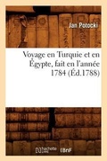 Cover: Voyage En Turquie Et En Egypte, Fait En l'Annee 1784 (Ed.1788) - Hachette Livre - BNF