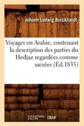 Cover: Voyages En Arabie, Contenant La Description Des Parties Du Hedjaz Regardees Comme Sacrees (Ed.1835) - Hachette Livre - BNF