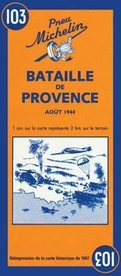 Abbildung von: Battle of Provence - Michelin Historical Map 103 - Michelin Editions des Voyages