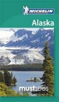 Abbildung von: Must Sees Alaska - Michelin Editions des Voyages