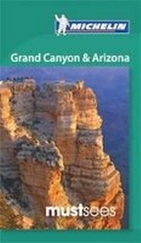 Abbildung von: Must Sees Grand Canyon & Arizona - Michelin Editions des Voyages