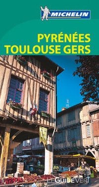 Abbildung von: Michelin Le Guide Vert Pyrénées, Toulouse Gers - Michelin Editions des Voyages