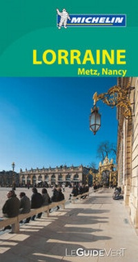 Abbildung von: Michelin Le Guide Vert Lorraine - Michelin Editions des Voyages