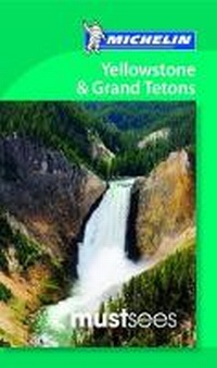 Abbildung von: Must Sees Yellowstone & Grand Tetons - Michelin Editions des Voyages